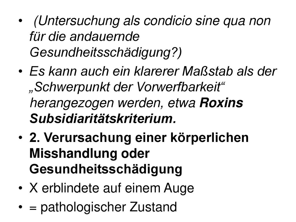 (Untersuchung als condicio sine qua non für die andauernde Gesundheitsschädigung )