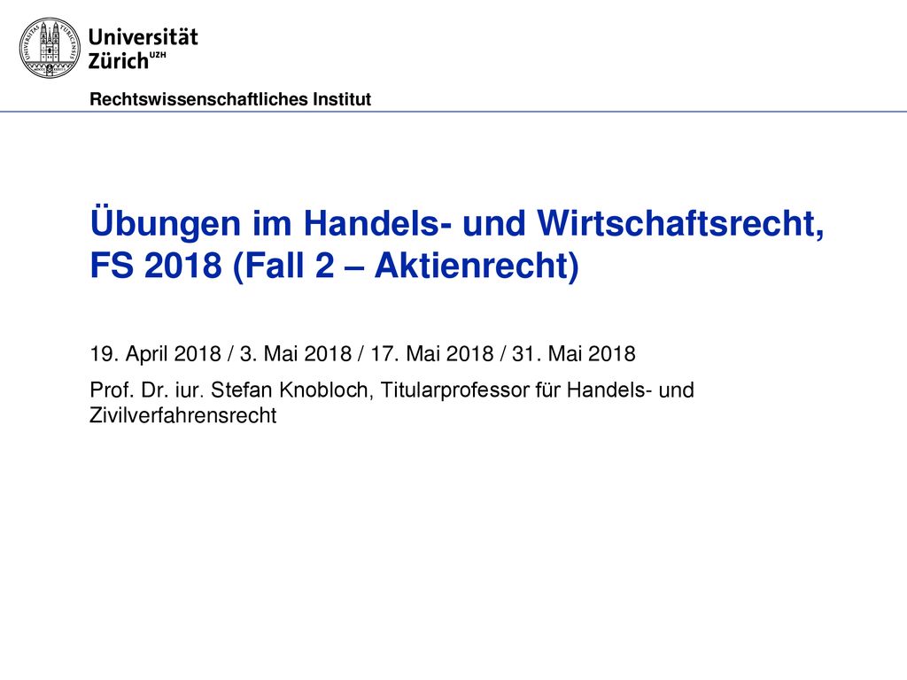 Übungen im Handels- und Wirtschaftsrecht, FS 2018 (Fall 2 – Aktienrecht)