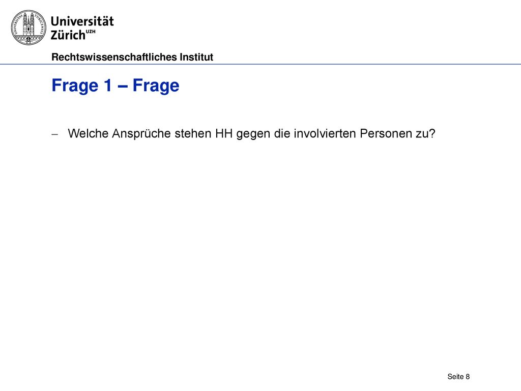 Frage 1 – Frage Welche Ansprüche stehen HH gegen die involvierten Personen zu