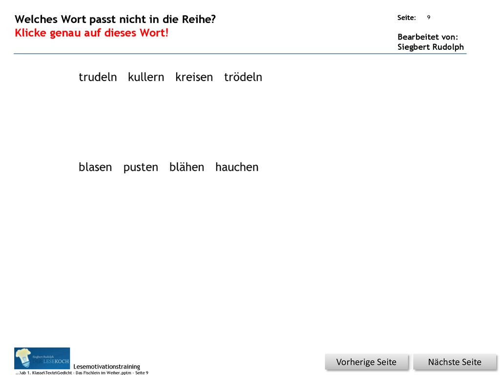  OK OK  trudeln kullern kreisen trödeln blasen pusten blähen hauchen
