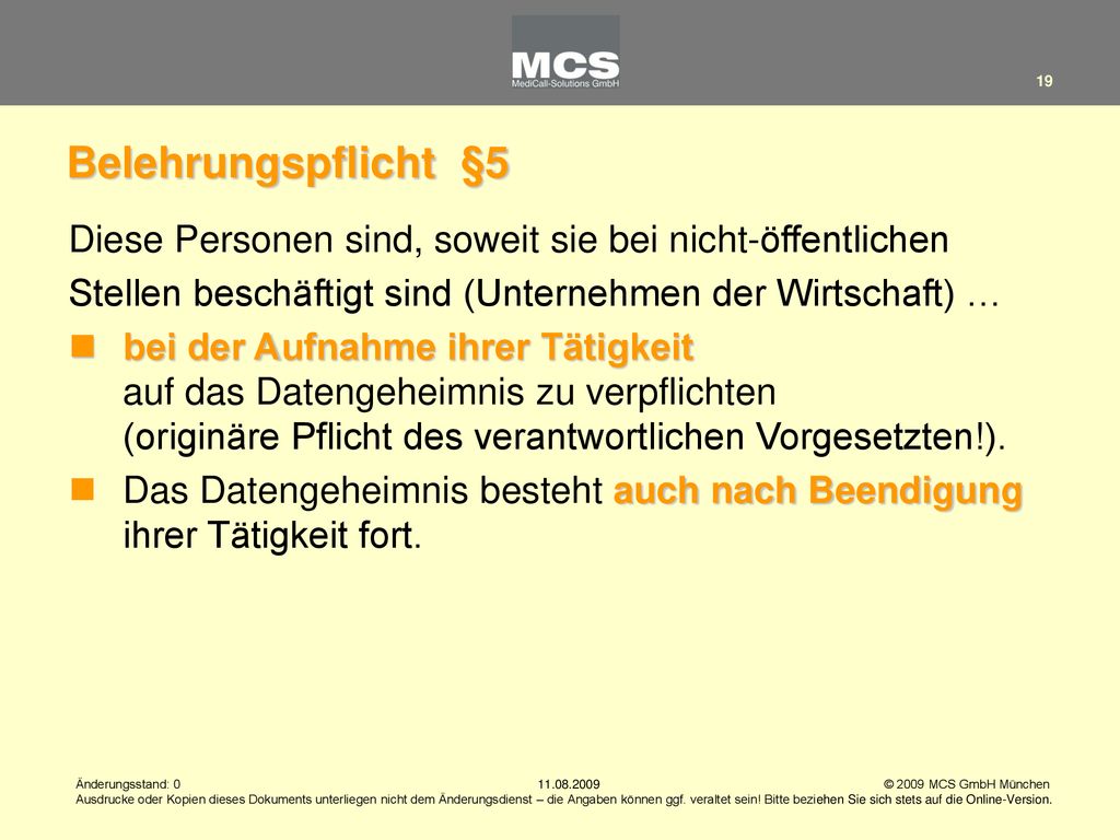 Belehrungspflicht §5 Diese Personen sind, soweit sie bei nicht-öffentlichen. Stellen beschäftigt sind (Unternehmen der Wirtschaft) …