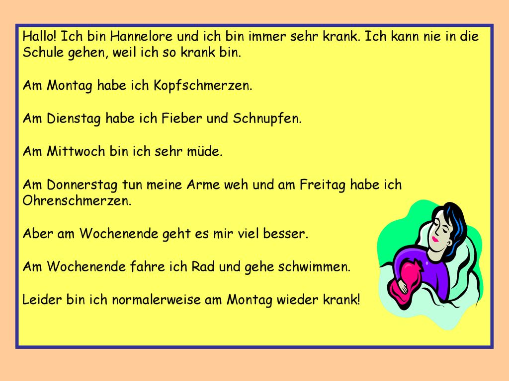 Hallo. Ich bin Hannelore und ich bin immer sehr krank