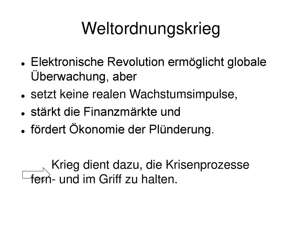 Weltordnungskrieg Elektronische Revolution ermöglicht globale Überwachung, aber. setzt keine realen Wachstumsimpulse,