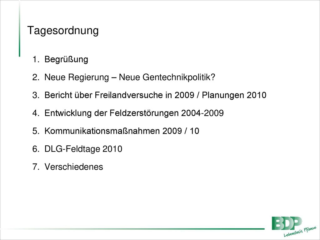 Tagesordnung 1. Begrüßung Neue Regierung – Neue Gentechnikpolitik