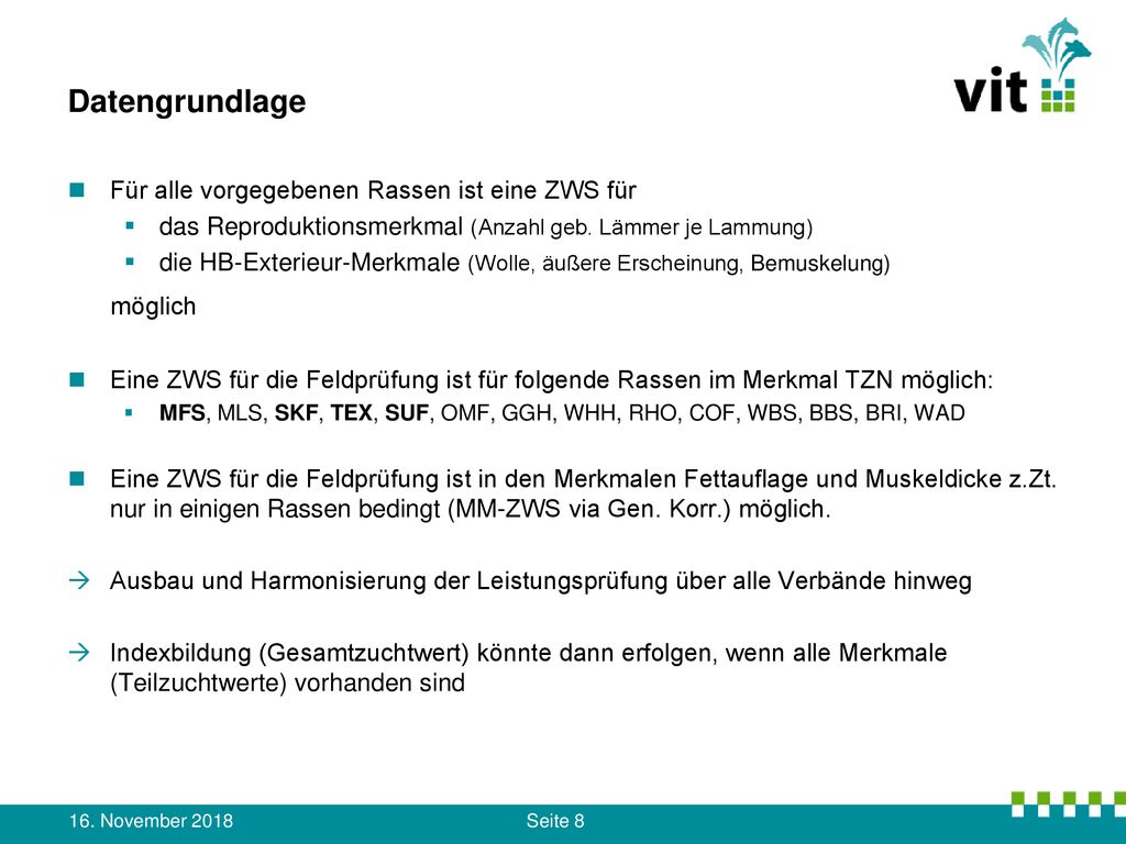 Datengrundlage möglich Für alle vorgegebenen Rassen ist eine ZWS für
