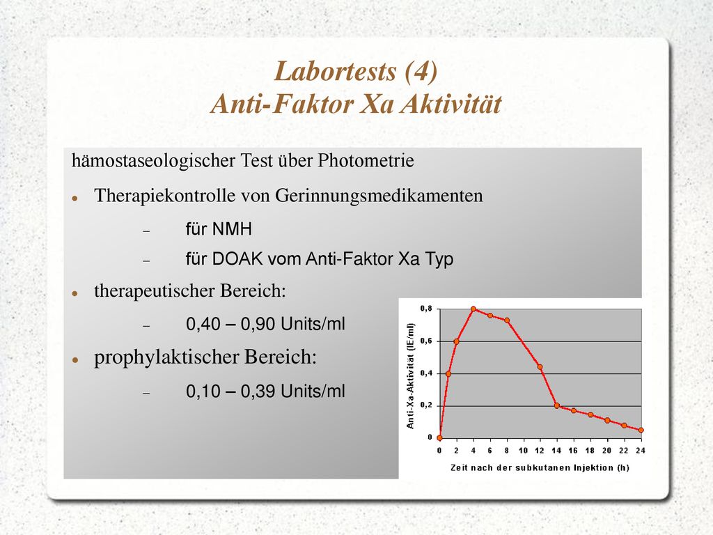 Labortests (1) Therapiekontrolle für Cumarin-Derivate Aufschluss über  Funktionsleistung des extrinsischen Systems Thromboplastin-zeit [s]  Verdünnung. - ppt herunterladen