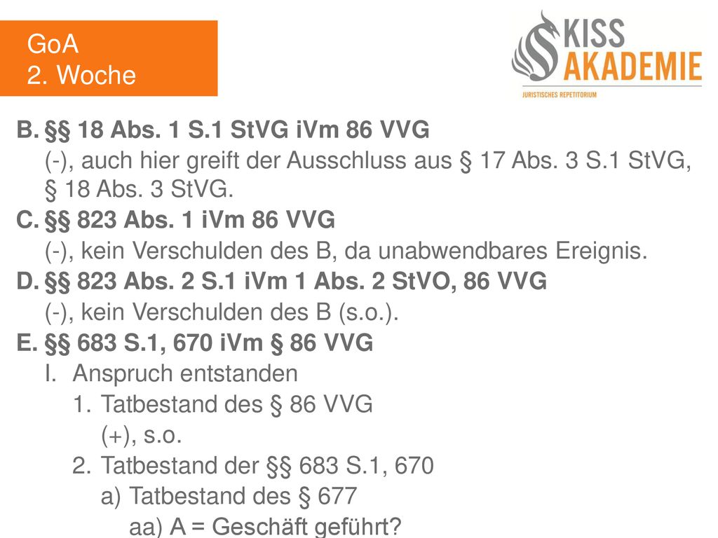 GoA 2. Woche B. §§ 18 Abs. 1 S.1 StVG iVm 86 VVG