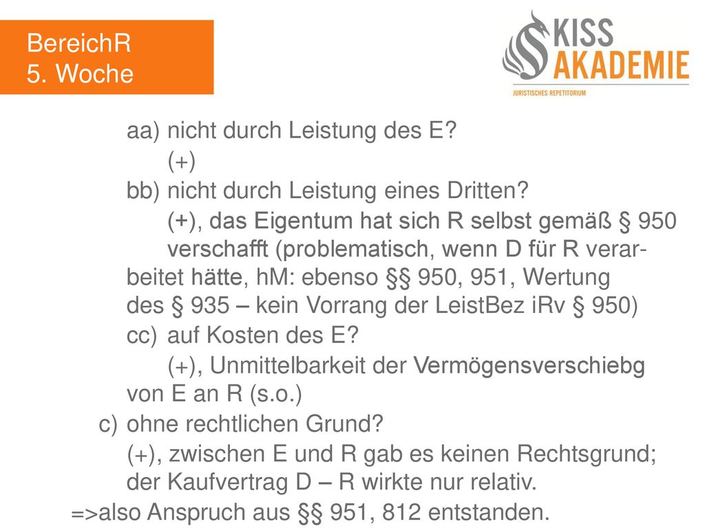 BereichR 5. Woche aa) nicht durch Leistung des E (+)
