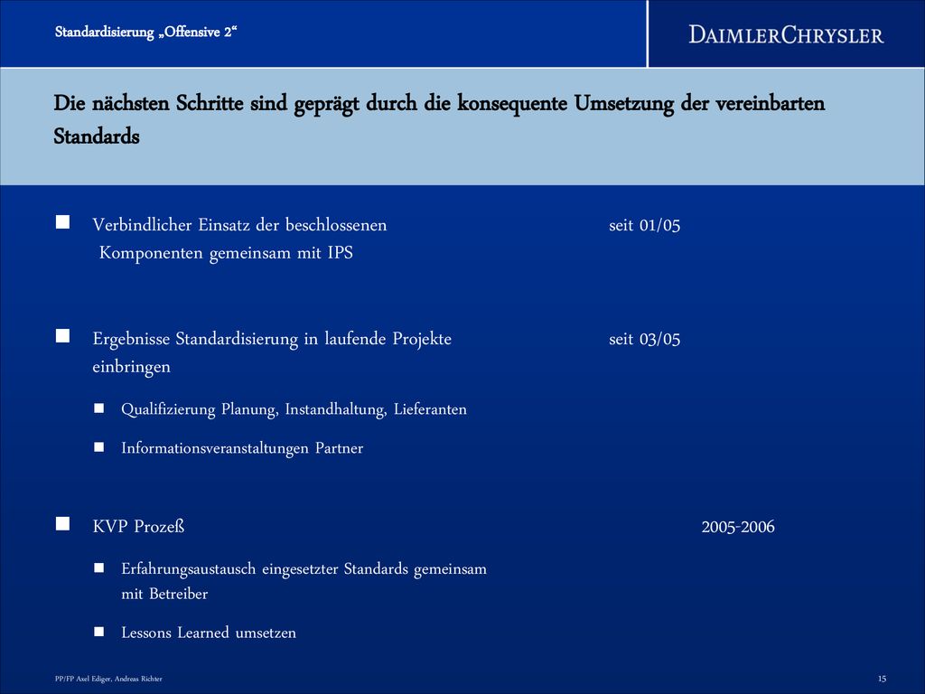 Die nächsten Schritte sind geprägt durch die konsequente Umsetzung der vereinbarten Standards