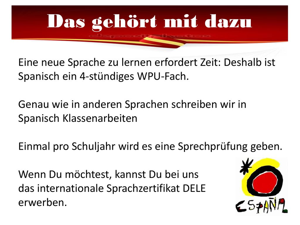 Das gehört mit dazu Eine neue Sprache zu lernen erfordert Zeit: Deshalb ist Spanisch ein 4-stündiges WPU-Fach.