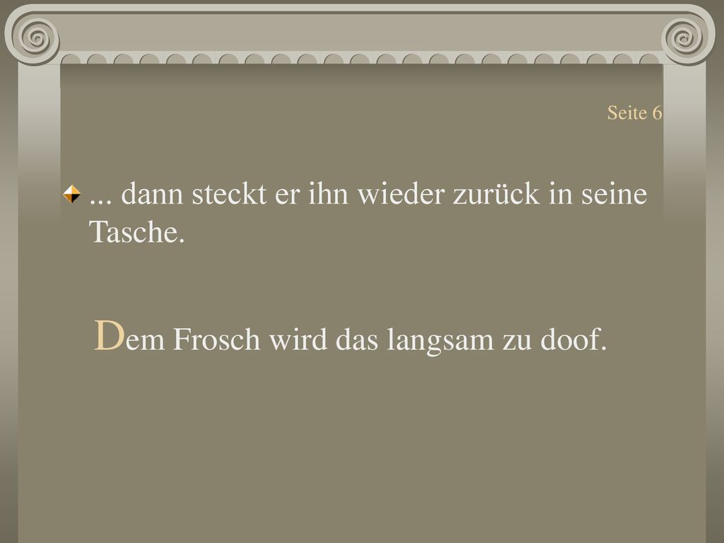 ... dann steckt er ihn wieder zurück in seine Tasche.
