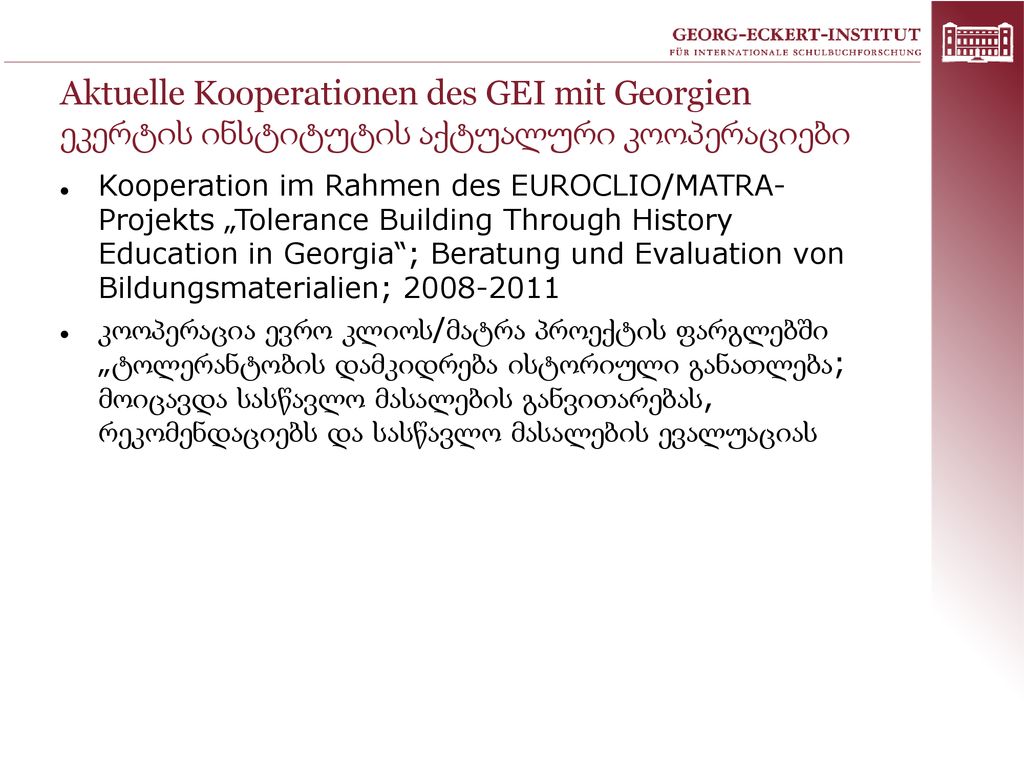 Aktuelle Kooperationen des GEI mit Georgien ეკერტის ინსტიტუტის აქტუალური კოოპერაციები
