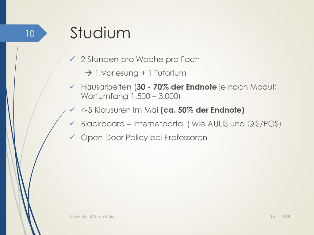 Studium 2 Stunden pro Woche pro Fach  1 Vorlesung + 1 Tutorium