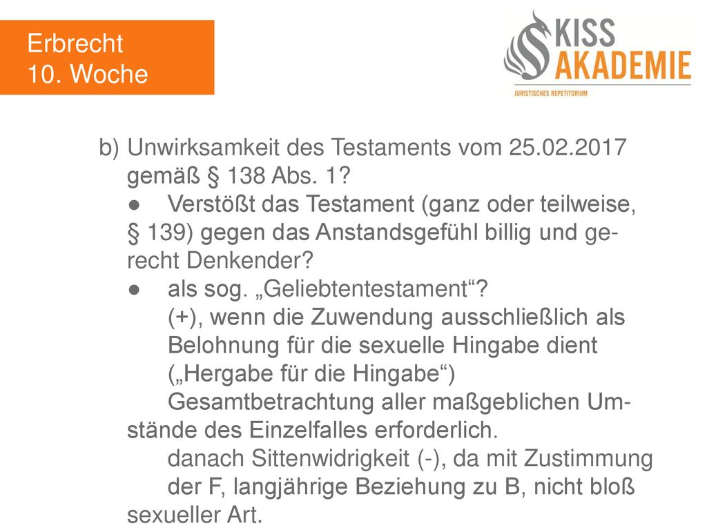 Erbrecht 10. Woche. b) Unwirksamkeit des Testaments vom gemäß § 138 Abs. 1