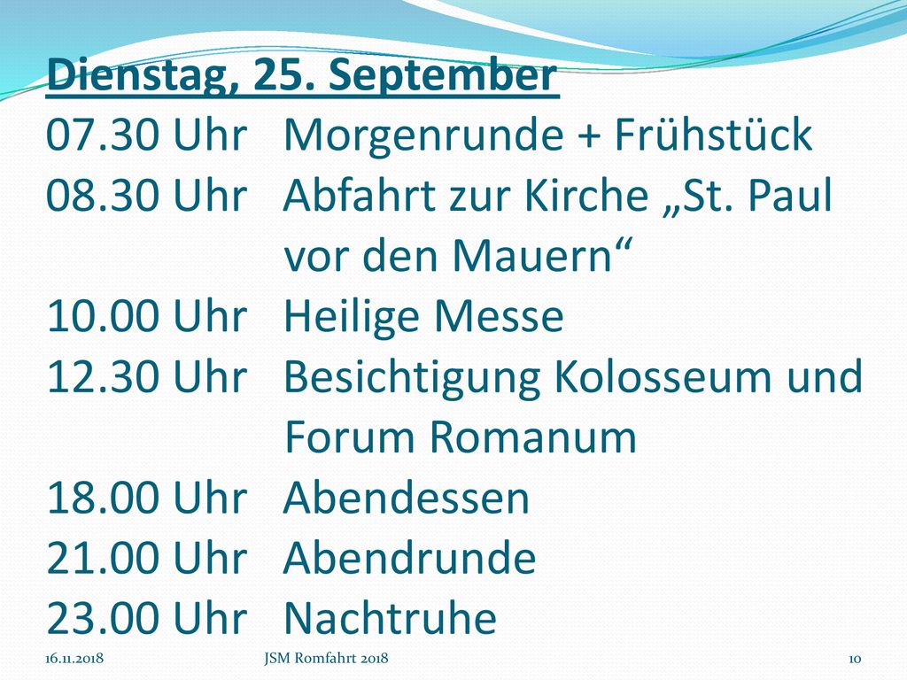 Dienstag, 25. September Uhr Morgenrunde + Frühstück 08