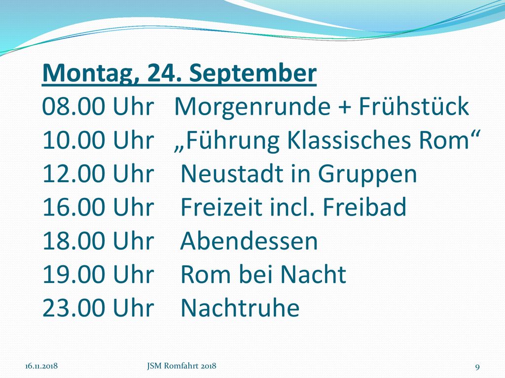 Montag, 24. September Uhr Morgenrunde + Frühstück 10