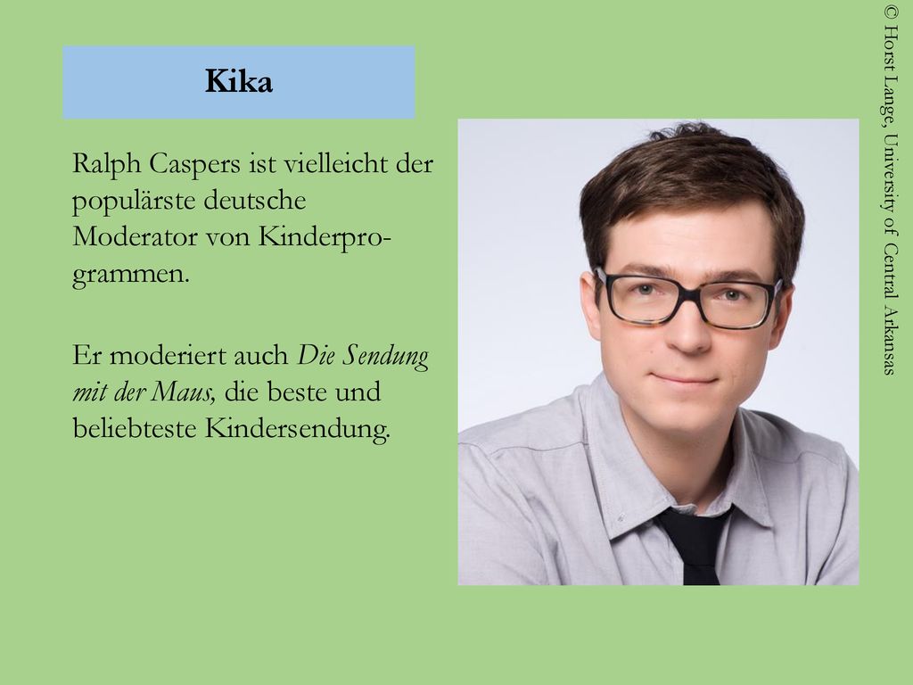 Kika Ralph Caspers ist vielleicht der populärste deutsche Moderator von Kinderpro- grammen.
