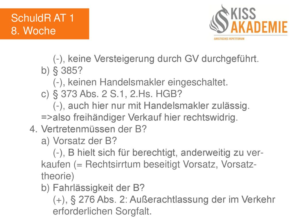 SchuldR AT 1 8. Woche (-), keine Versteigerung durch GV durchgeführt.