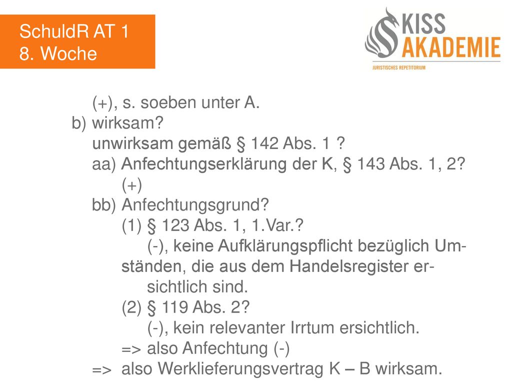 SchuldR AT 1 8. Woche (+), s. soeben unter A. b) wirksam