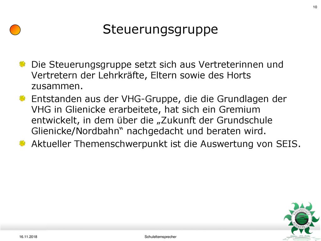 Steuerungsgruppe Die Steuerungsgruppe setzt sich aus Vertreterinnen und Vertretern der Lehrkräfte, Eltern sowie des Horts zusammen.