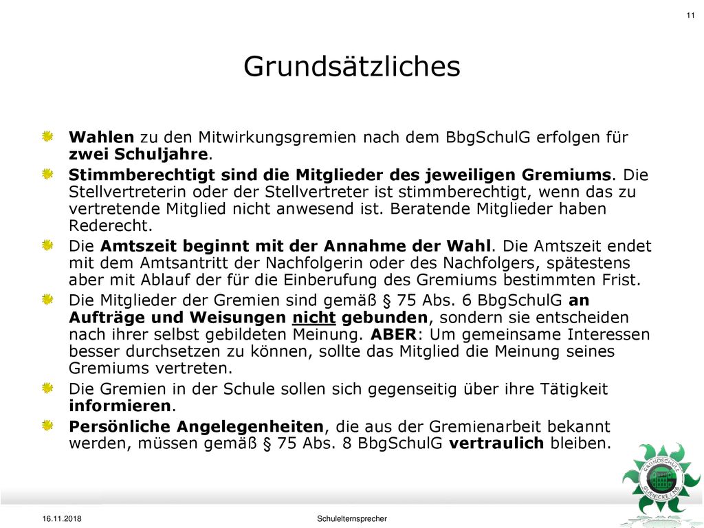 Grundsätzliches Wahlen zu den Mitwirkungsgremien nach dem BbgSchulG erfolgen für zwei Schuljahre.