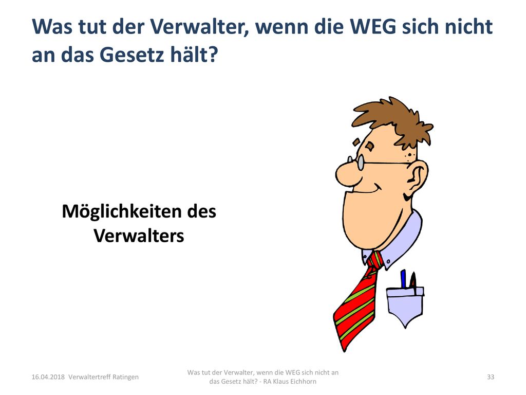 Was tut der Verwalter, wenn die WEG sich nicht an das Gesetz hält