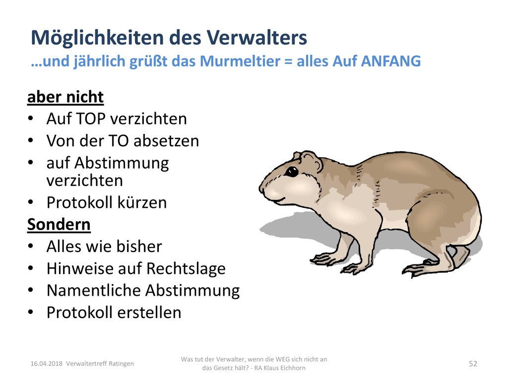 Möglichkeiten des Verwalters …und jährlich grüßt das Murmeltier = alles Auf ANFANG