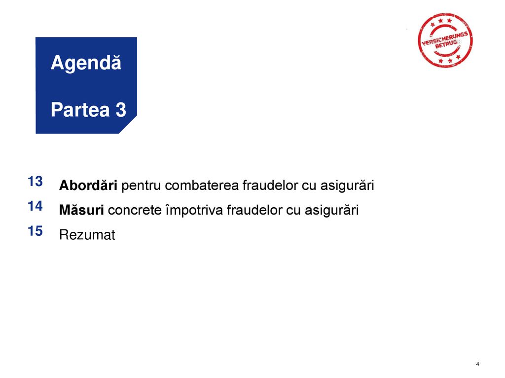 Agendă Partea 3 13 Abordări pentru combaterea fraudelor cu asigurări