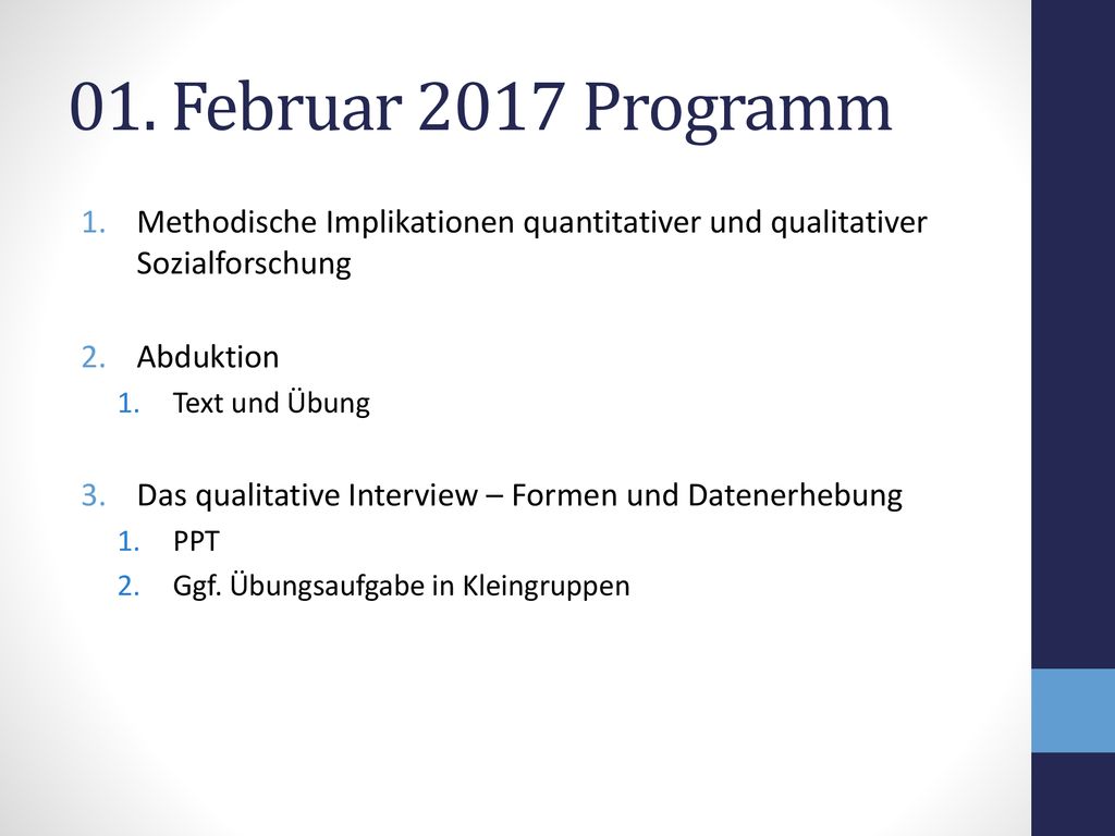 01. Februar 2017 Programm Methodische Implikationen quantitativer und qualitativer Sozialforschung.