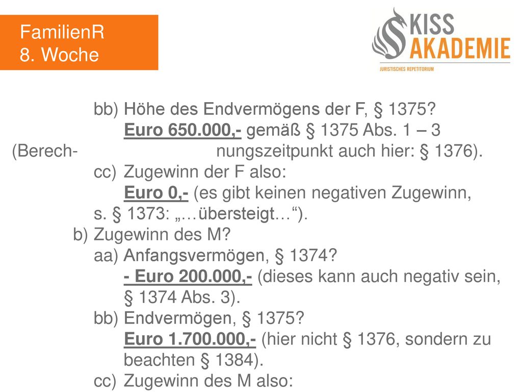 FamilienR 8. Woche bb) Höhe des Endvermögens der F, § 1375