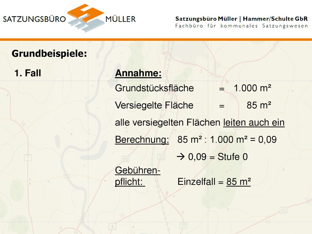 Grundbeispiele: 1. Fall. Annahme: Grundstücksfläche = m². Versiegelte Fläche = 85 m². alle versiegelten Flächen leiten auch ein.