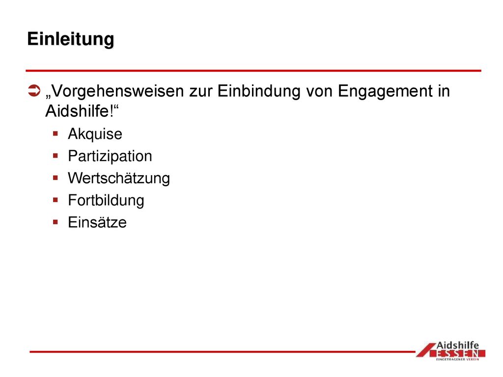 Einleitung „Vorgehensweisen zur Einbindung von Engagement in Aidshilfe! Akquise. Partizipation. Wertschätzung.
