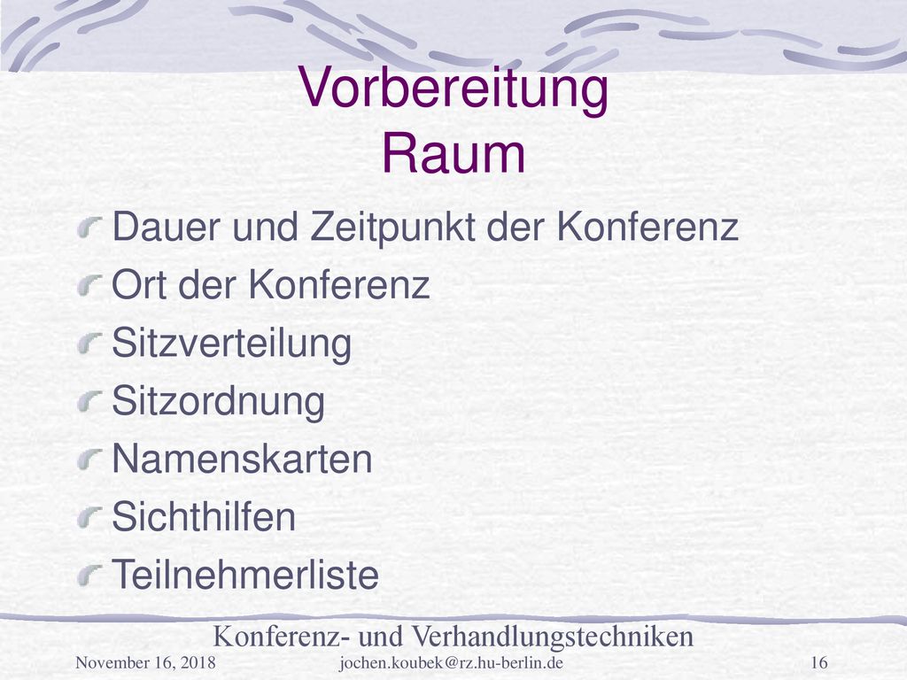 Vorbereitung Raum Dauer und Zeitpunkt der Konferenz Ort der Konferenz