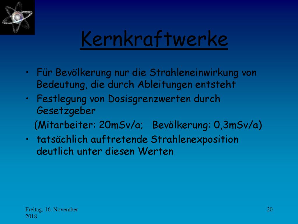 Kernkraftwerke Für Bevölkerung nur die Strahleneinwirkung von Bedeutung, die durch Ableitungen entsteht.