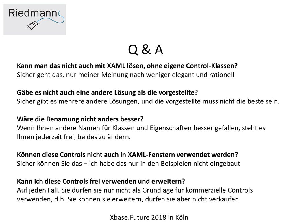 Q & A Kann man das nicht auch mit XAML lösen, ohne eigene Control-Klassen Sicher geht das, nur meiner Meinung nach weniger elegant und rationell.