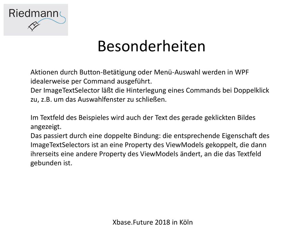 Besonderheiten Aktionen durch Button-Betätigung oder Menü-Auswahl werden in WPF idealerweise per Command ausgeführt.