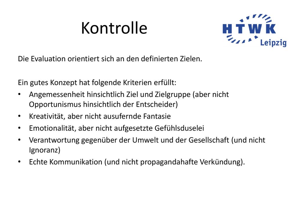Kontrolle Die Evaluation orientiert sich an den definierten Zielen.
