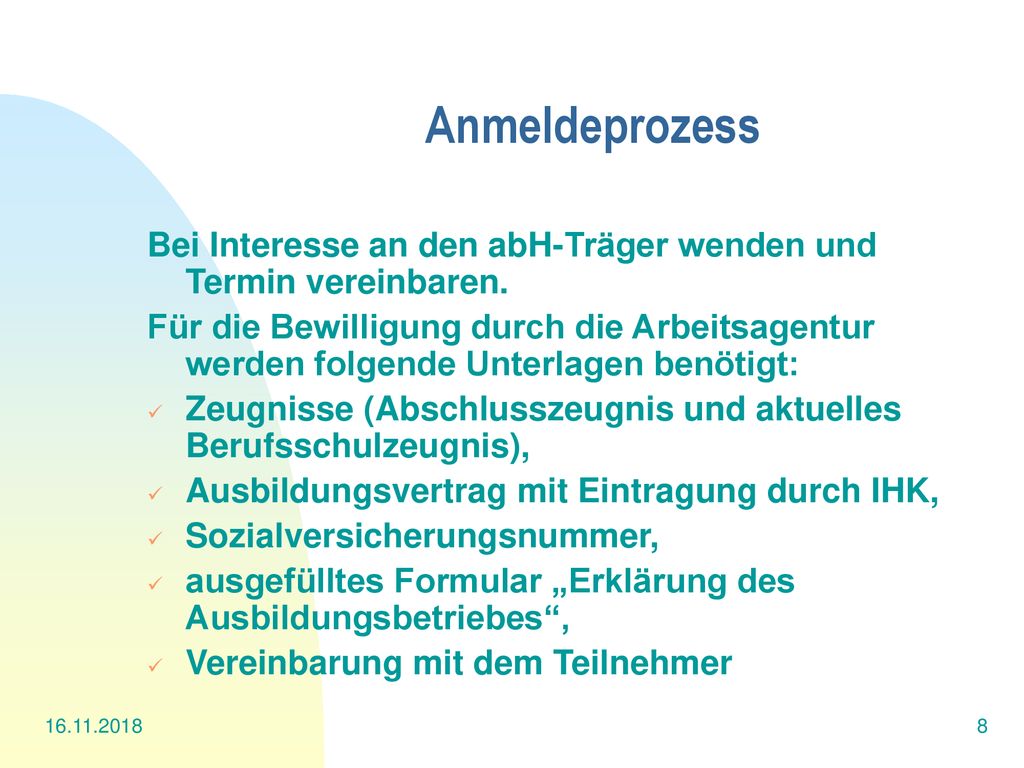 Anmeldeprozess Bei Interesse an den abH-Träger wenden und Termin vereinbaren.