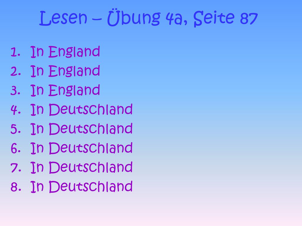 Lesen – Übung 4a, Seite 87 In England In Deutschland