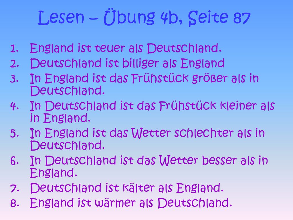 Lesen – Übung 4b, Seite 87 England ist teuer als Deutschland.