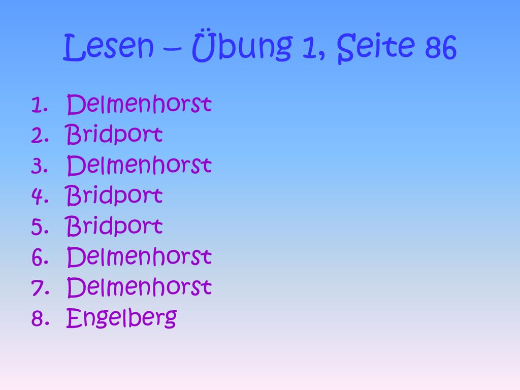 Lesen – Übung 1, Seite 86 Delmenhorst Bridport Engelberg