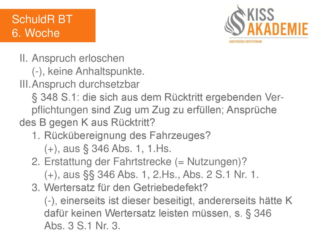 SchuldR BT 6. Woche II. Anspruch erloschen (-), keine Anhaltspunkte.