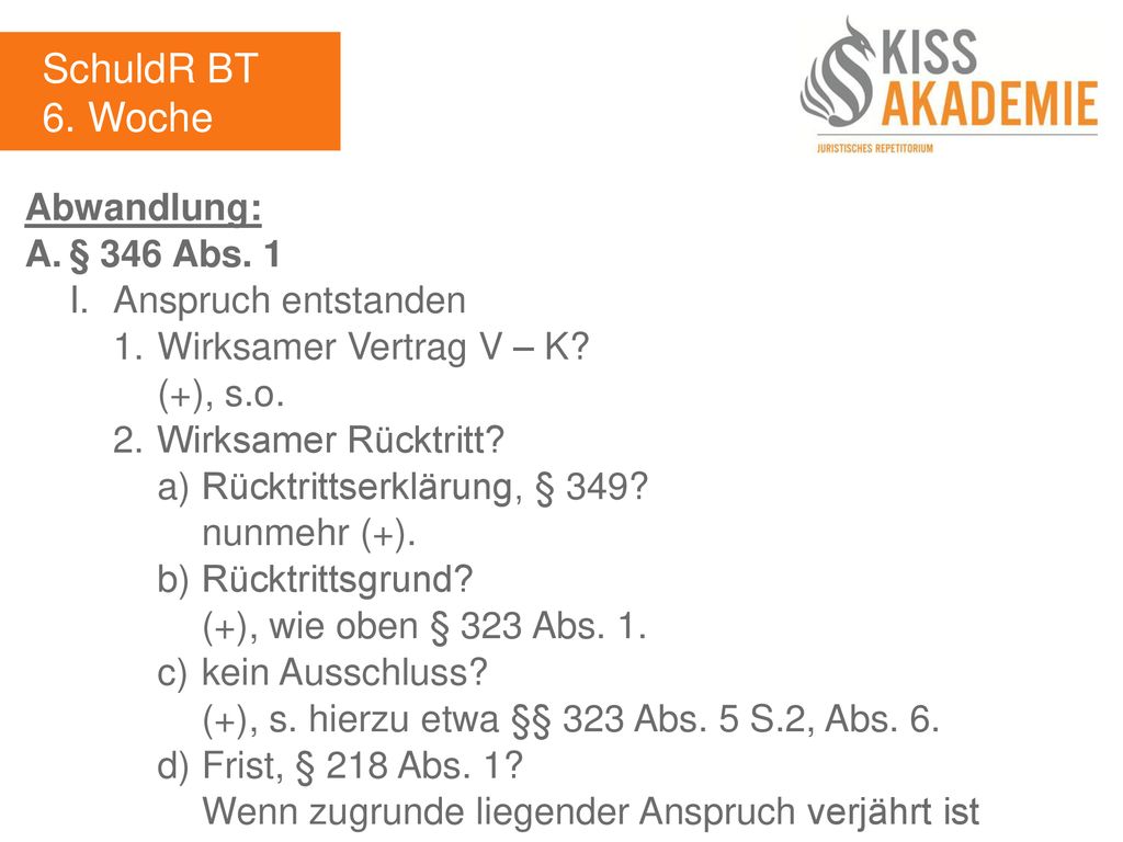 SchuldR BT 6. Woche Abwandlung: A. § 346 Abs. 1 I. Anspruch entstanden