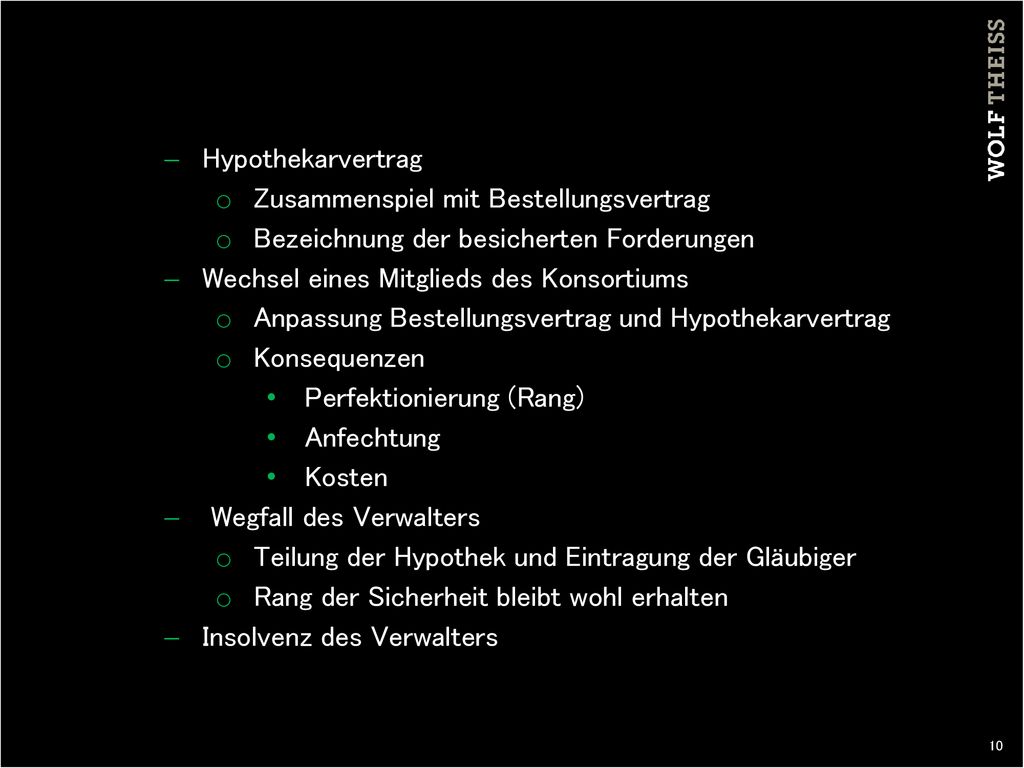 Hypothekarvertrag Zusammenspiel mit Bestellungsvertrag. Bezeichnung der besicherten Forderungen. Wechsel eines Mitglieds des Konsortiums.
