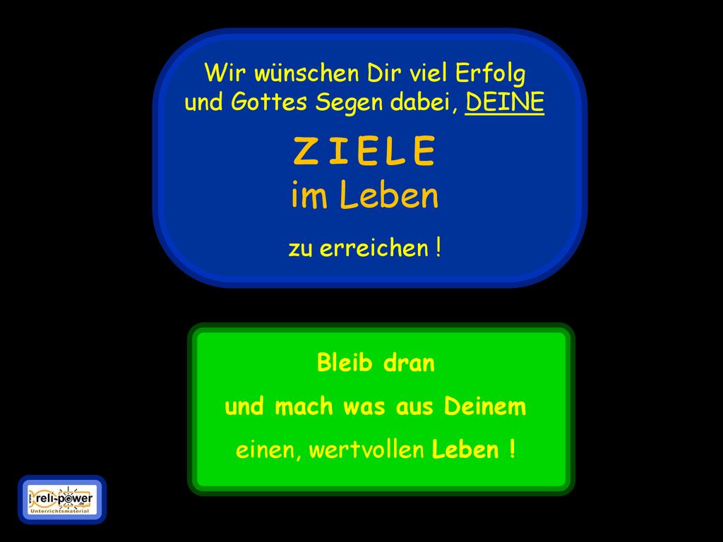 Z I E L E im Leben Wir wünschen Dir viel Erfolg