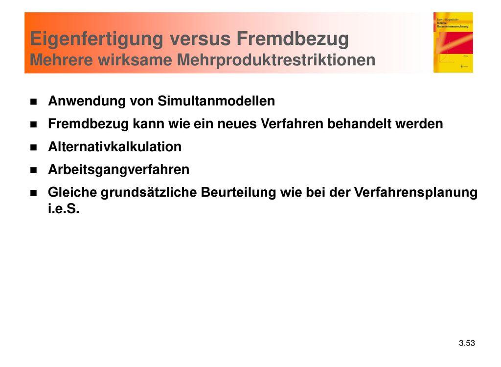 Eigenfertigung versus Fremdbezug Mehrere wirksame Mehrproduktrestriktionen