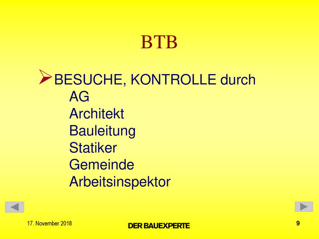BTB BESUCHE, KONTROLLE durch AG Architekt Bauleitung Statiker Gemeinde Arbeitsinspektor.