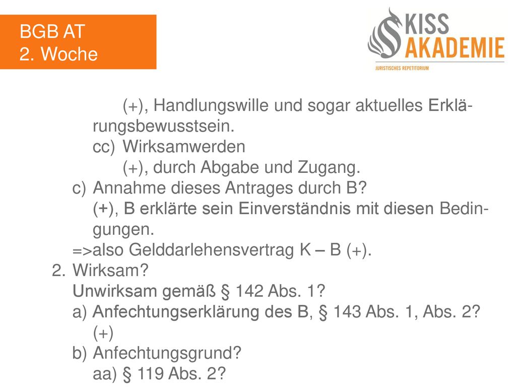 BGB AT 2. Woche. (+), Handlungswille und sogar aktuelles Erklä- rungsbewusstsein. cc) Wirksamwerden.