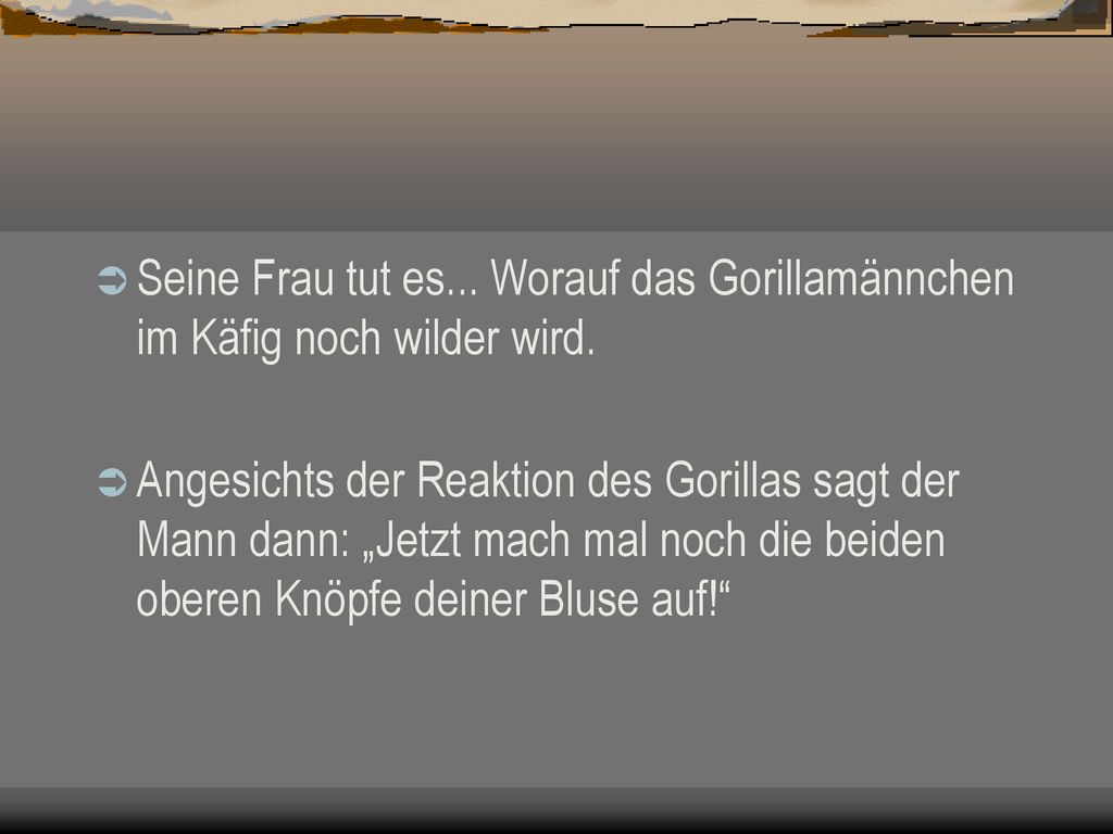 Seine Frau tut es... Worauf das Gorillamännchen im Käfig noch wilder wird.