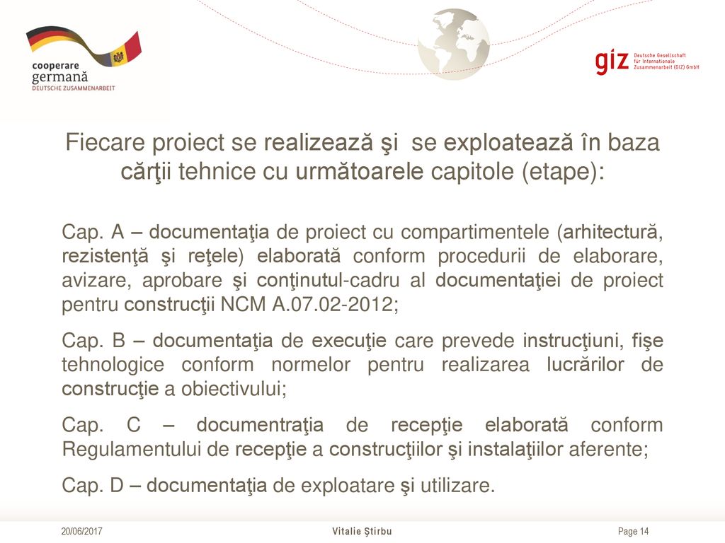 Fiecare proiect se realizează şi se exploatează în baza cărţii tehnice cu următoarele capitole (etape):